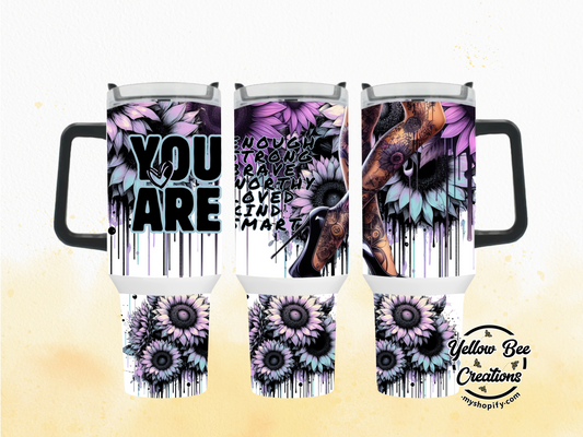 40oz & 30oz Tumbler - You are Enough, strong, brave, worthy, loved, kind, smart