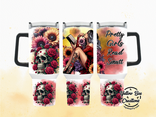 40oz & 30oz Tumbler - Pretty girls read smutt