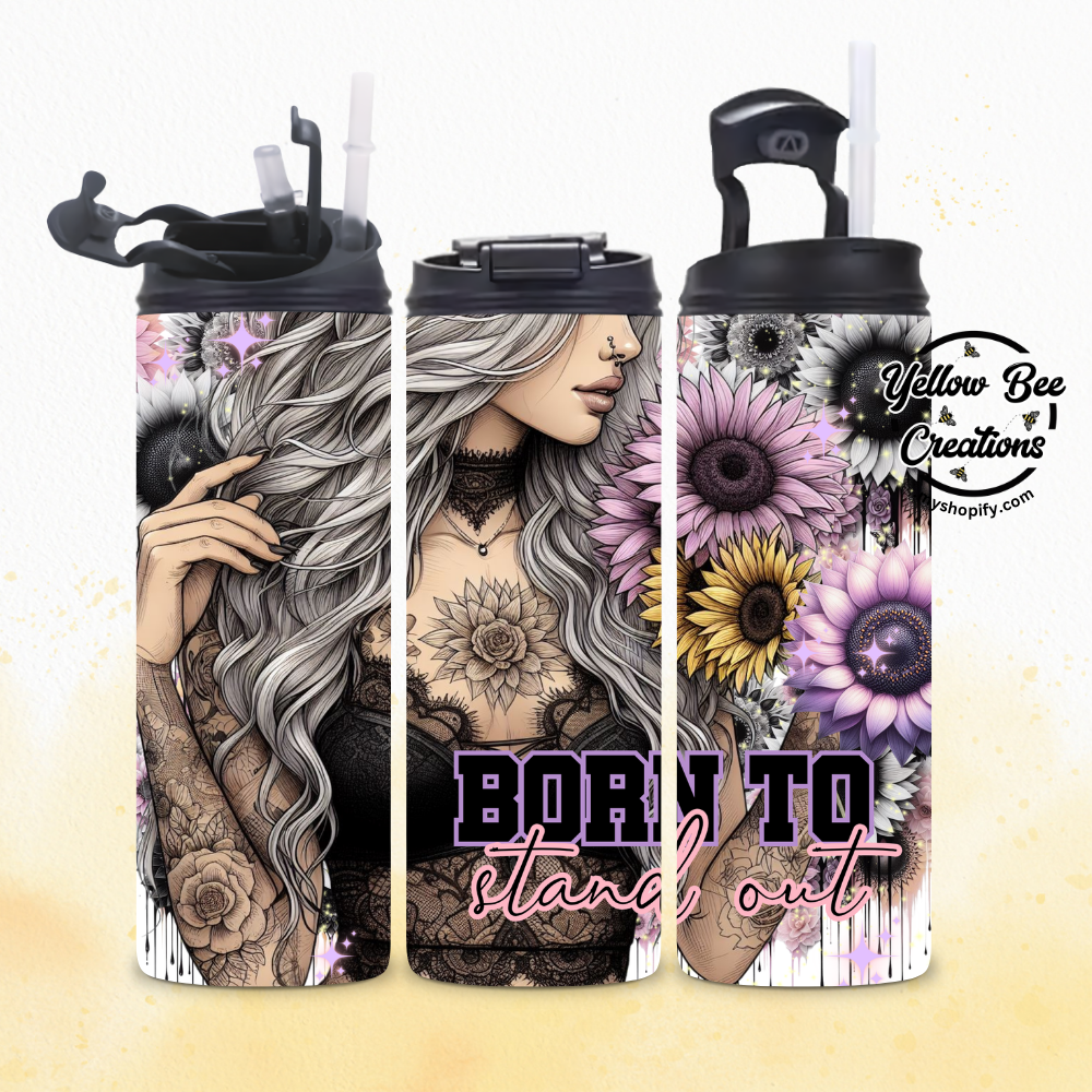 20oz Tumbler - Born to stand out Lady and flowers